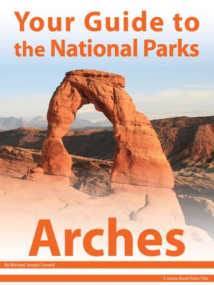 Your Guide to Arches National Park - ebook